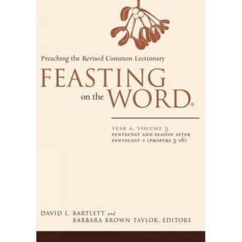 Feasting on the Word: Year A, Volume 3: Pentecost and Season after Pentecost 1