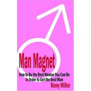 Man Magnet: A Guide for Women to Attract the Best Partners