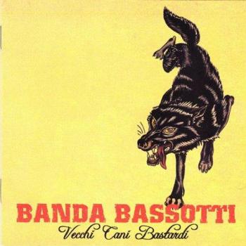 Vecchi Cani Bastardi - Banda Bassotti