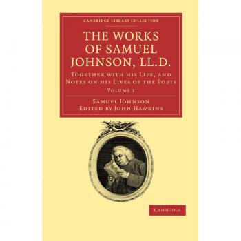 Obras de Samuel Johnson, LL.D. - Colección en 11 Volúmenes: Incluye su Vida y Notas sobre sus Vidas de los Poetas (Colección Biblioteca de Cambridge - Estudios Literarios)