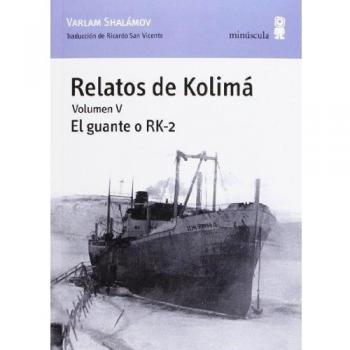 Relatos de Kolimá V: El guante o RK-2: 52 - Varlam Shalámov