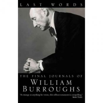 Last Words: The Final Journals of William Burroughs