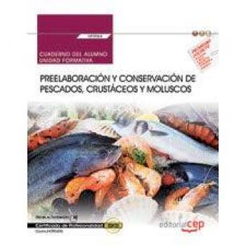 Cuaderno del alumno. Preelaboración y conservación de pescados, crustáceos y moluscos
