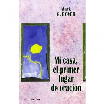 Mi Casa, El Primer Lugar De Oracion