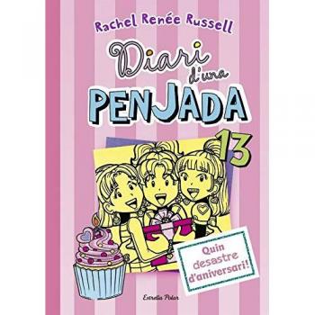 Diari d'una penjada 13. Quin desastre d'aniversari! - Rachel Renée Russell
