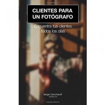 Clientes para un fotografo: Encuentra tus clientes todos los dias