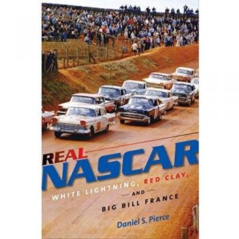Real Nascar: White Lightning, Red Clay, and Big Bill France
