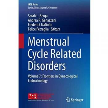 Menstrual Cycle Related Disorders: Volume 7: Frontiers in Gynecological Endocrinology