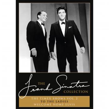 Frank Sinatra - The Timex Shows Vol. 2: To The Ladies & Welcome Home Elvis [DVD} [2017] [NTSC]