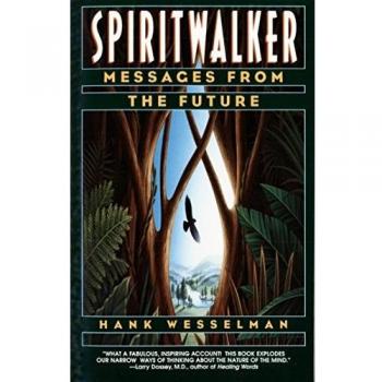 Spiritwalker: Messages from the Future