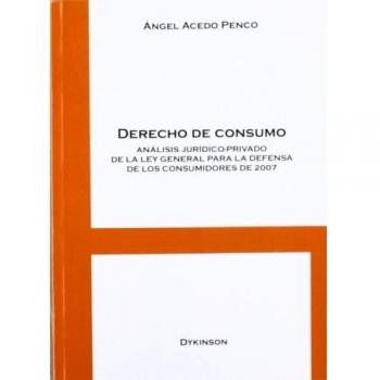 Derecho de consumo. Análisis jurídico-privado de la Ley General para la Defensa de los Consumidores de 2007