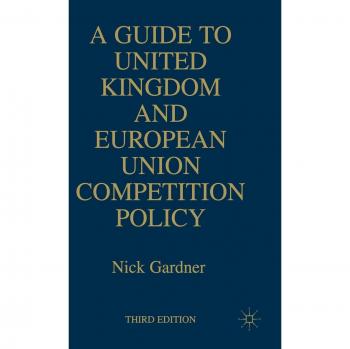 A Guide to United European Union Competition Policy