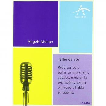 Taller de voz: Recursos para evitar las afecciones vocales, mejorar la expresión y vencer el miedo a hablar en público