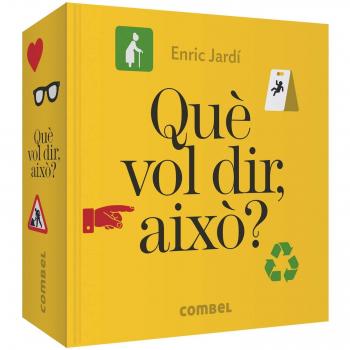 QUÈ VOL DIR AIXÒ?
