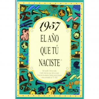 1957 EL AÑO QUE TU NACISTE