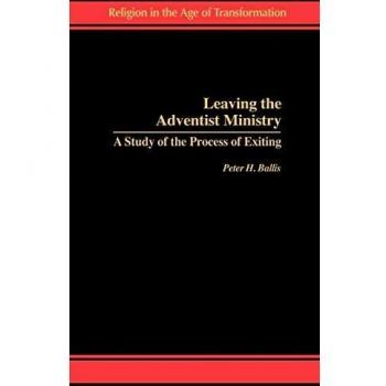 Leaving the Adventist Ministry: A Comprehensive Study of Exit Processes in Religious Transitions