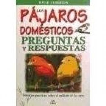 Pajaros domesticos, los. preguntas y respuestas