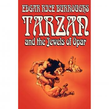 Tarzan and the Jewels of Opar: Action & Adventure Literary Fiction by Edgar Rice Burroughs