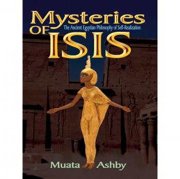 Mysteries of Isis: Ancient Egyptian Philosophy for Self-Realization and Enlightenment