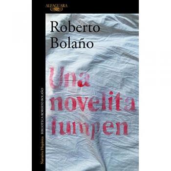 Una novelita lumpen - Roberto Bolaño