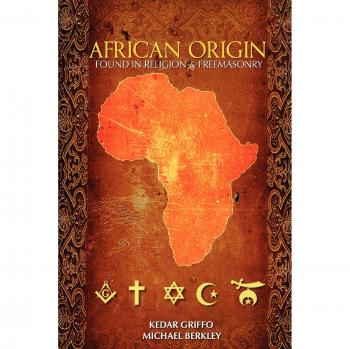 African Origin in Religion and Freemasonry: Insights by Kedar Griffo