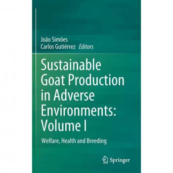 Sustainable Goat Production in Adverse Environments: Volume I : Welfare, Health and Breeding: 1