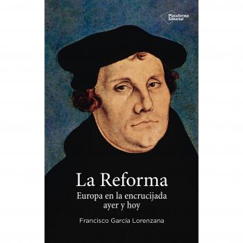 La reforma: Europa en la encrucijada ayer y hoy