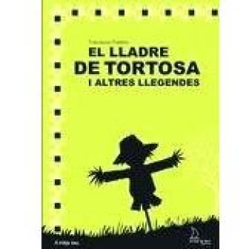 El lladre de Tortosa: I ALTRES ILLEGENDES