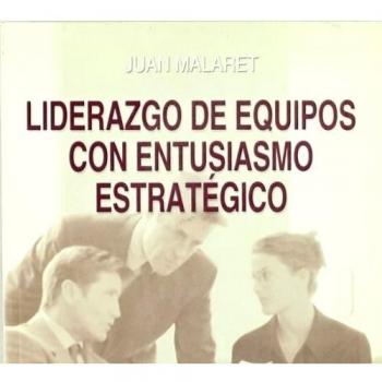 Liderazgo de equipos con entusiasmo estratégico