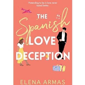 The Spanish Love Deception: A Novel - Elena Armas