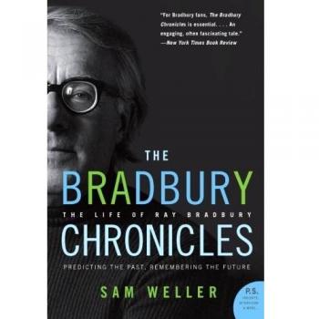 The Bradbury Chronicles: The Life of Ray Bradbury by Sam Weller (P.S. Edition)