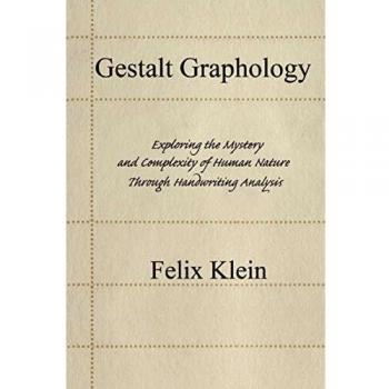 Felix Klein's Gestalt Graphology Paperback: A Comprehensive Guide to Handwriting Analysis