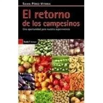 Retorno De Los Campesinos. Una Oportunidad Para Nuestra Supervivencia El