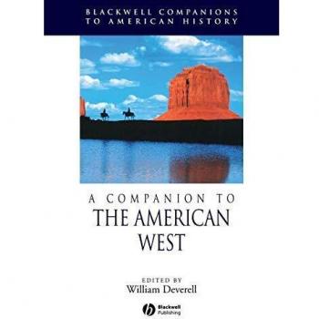 Blackwell Companion to the American West: Comprehensive Guide to American History