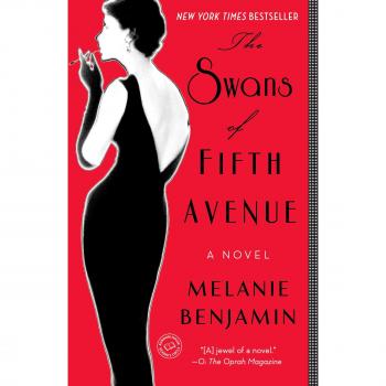 The Swans of Fifth Avenue: A Historical Fiction Novel by Melanie Benjamin