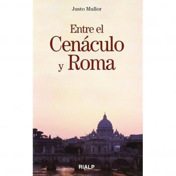 Entre El Cenaculo y Roma