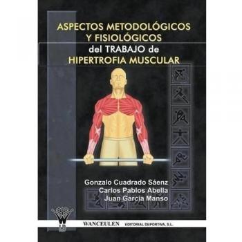 Aspectos Metodologicos Y Fisiologicos Del Trabajo De Hipertrofia Muscular
