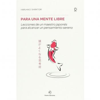 Para una mente libre: 55 leccionespara alcanzar un pensamiento sereno - Haruhiko Shiratori