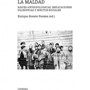 La maldad: Raíces antropológicas, implicaciones filosóficas y efectos sociales