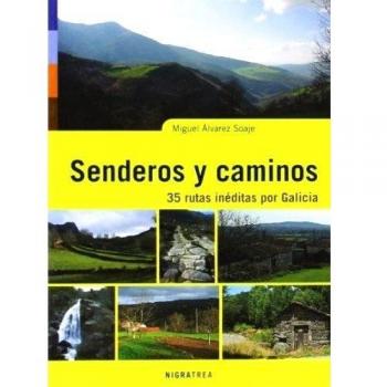 Senderos y caminos: 35 rutas inéditas por Galicia
