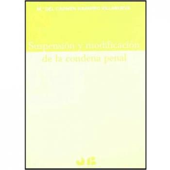 Suspensión y modificación de la condena penal.