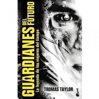 Guardianes del futuro: La leyenda de los viajeros del tiempo - Thomas Taylor