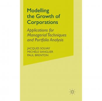 Modelling the Growth of Corporations: Applications for Managerial Techniques and Portfolio Analysis