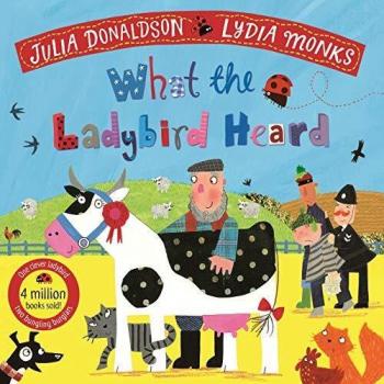Libro What the Ladybird Heard - Es un libro infantil ilustrado, escrito por Julia Donaldson, con coloridas ilustraciones de Lydia Monks, que narra una historia divertida y educativa sobre la astucia de una mariquita en el