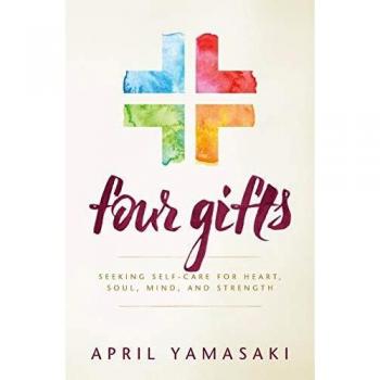 Four Gifts: A Self-Care Guide for Heart, Soul, Mind, and Strength by April Yamasaki