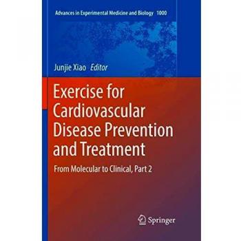 Exercise for Cardiovascular Disease Prevention and Treatment: From Molecular to Clinical, Part 2