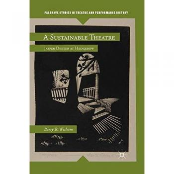 A Sustainable Theatre: Jasper Deeter at Hedgerow