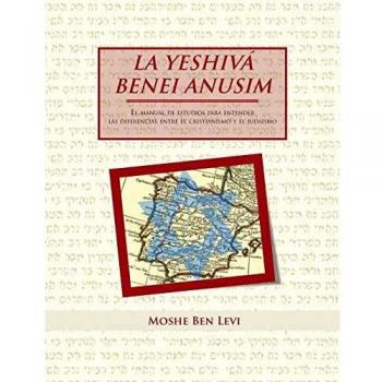 Manual de Estudios sobre las Diferencias entre Cristianismo y Judaísmo - Yeshiva Benei Anusim (Edición en Tapa Blanda)