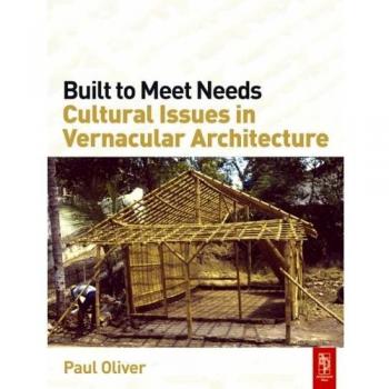 Built to Meet Needs: Cultural Issues in Vernacular Architecture