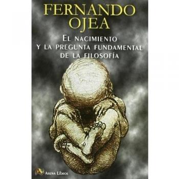 NACIMIENTO Y LA PREGUNTA FUNDAMENTAL DE LA FILOSOFIA,EL